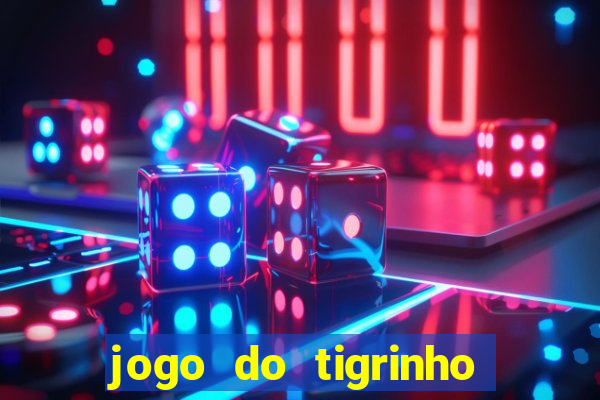 jogo do tigrinho de r$ 1